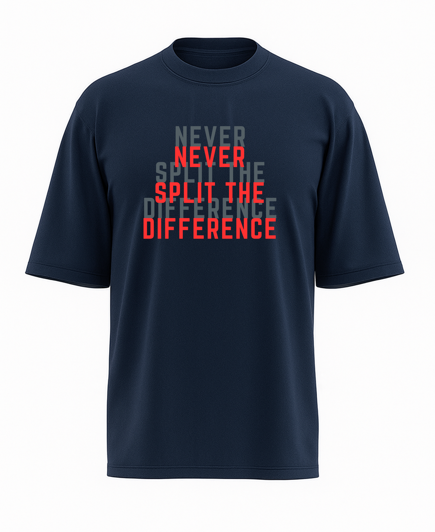 Never Split The Difference oversize (Unisex)