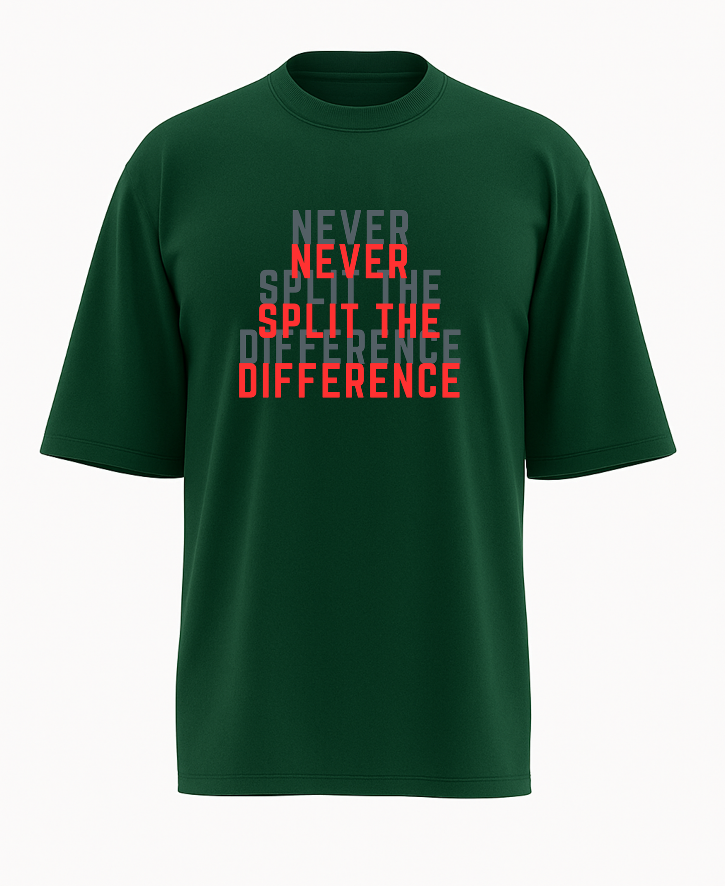 Never Split The Difference oversize (Unisex)